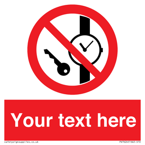 Custom Prohibition No metallic articles or watches